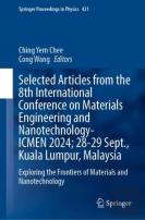 Selected Articles From The 8th International Conference On Materials Engineering And Nanotechnology, Icmen 2024, 28-29 September, Kuala Lumpur, Malaysia