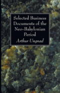 Selected Business Documents Of The Neo-Babylonian Period