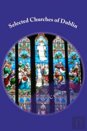 Selected Churches Of Dublin