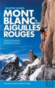 Selected Climbs: Mont Blanc & The Aiguilles Rouges