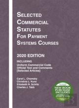 Selected Commercial Statutes For Payment Systems Courses, 2020 Edition