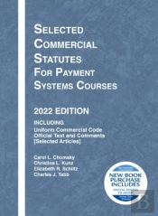 Selected Commercial Statutes For Payment Systems Courses, 2022 Edition