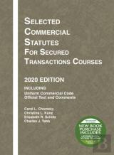 Selected Commercial Statutes For Secured Transactions Courses, 2020 Edition