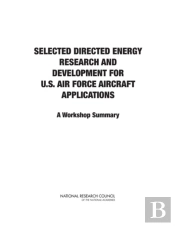 Selected Directed Energy Research And Development For U.S. Air Force Aircraft Applications
