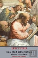 Selected Discourses Of Epictetus, And The Enchiridion