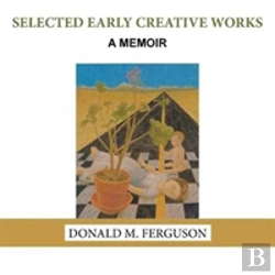 Bertrand.pt - Selected Early Creative Works: A Memoir