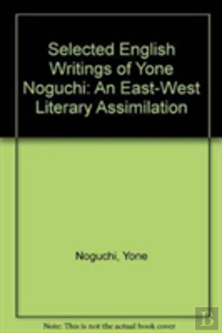 Bertrand.pt - Selected English Writings Of Yone Noguchi