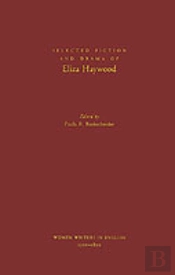 Selected Fiction And Drama Of Eliza Haywood