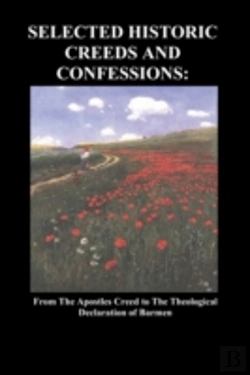 Bertrand.pt - Selected Historic Creeds And Confessions