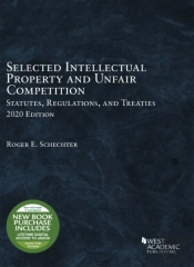 Selected Intellectual Property And Unfair Competition Statutes, Regulations, And Treaties, 2020