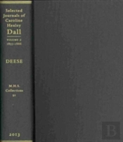 Selected Journals Of Carolineâ Healeyâ Dall