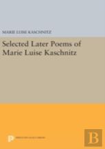 Selected Later Poems Of Marie Luise Kaschnitz