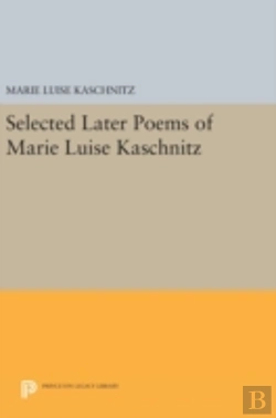 Bertrand.pt - Selected Later Poems Of Marie Luise Kaschnitz