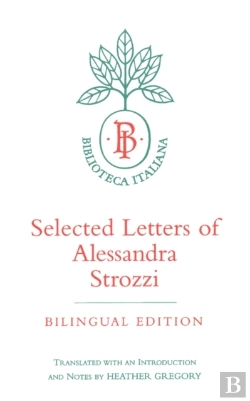 Bertrand.pt - Selected Letters Of Alessandra Strozzi, Bilingual Edition