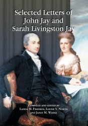 Selected Letters Of John Jay And Sarah Livingston Jay