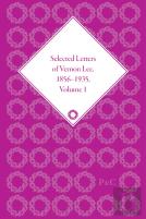 Selected Letters Of Vernon Lee, 1856 - 1935