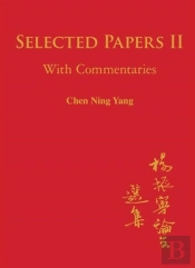 Selected Papers Of Chen Ning Yang Ii: With Commentaries