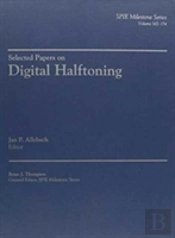 Selected Papers On Digital Halftoning