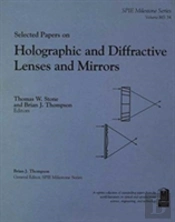 Selected Papers On Holographic And Diffractive Lenses And Mirrors