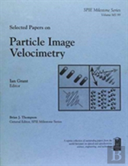 Selected Papers On Particle Image Velocimetry