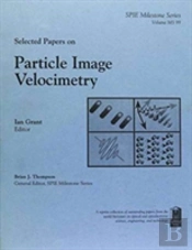 Selected Papers On Particle Image Velocimetry