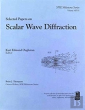 Selected Papers On Scalar Wave Diffraction
