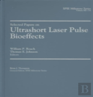 Selected Papers On Ultrashort Laser Pulse Bioeffects