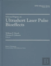 Selected Papers On Ultrashort Laser Pulse Bioeffects