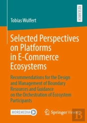 Selected Perspectives On Platforms In E-Commerce Ecosystems