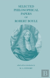 Selected Philosophical Papers Of Robert Boyle