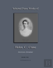 Selected Piano Works Of Helen C. Crane - Book One - Intermediate