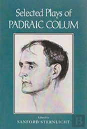 Selected Plays Of Padraic Colum