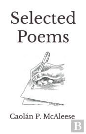 Selected Poems By Caolan Mcaleese