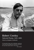 Selected Poems Of Robert Creeley, 1945--2005