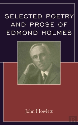Bertrand.pt - Selected Poetry And Prose Of Edmond Holmes