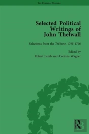 Selected Political Writings Of John Thelwall Vol 2