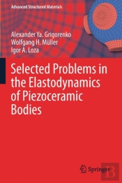 Selected Problems In The Elastodynamics Of Piezoceramic Bodies