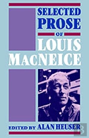 Selected Prose Of Louis Macneice