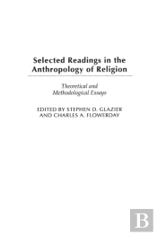 Selected Readings In The Anthropology Of Religion
