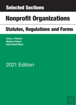 Bertrand.pt - Selected Sections, Nonprofit Organizations, Statutes, Regulations And Forms, 2021 Edition