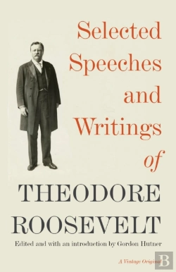 Bertrand.pt - Selected Speeches And Writings Of Theodore Roosevelt