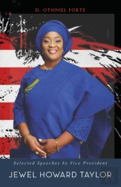 Selected Speeches Of The Vice President Jewel Howard Taylor