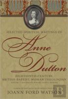 Selected Spiritual Writings Of Anne Dutton