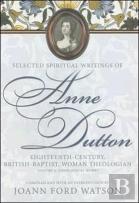 Selected Spiritual Writings Of Anne Dutton
