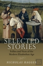 Selected Stories: Follies And Vices Of The Modern Elizabethan Age