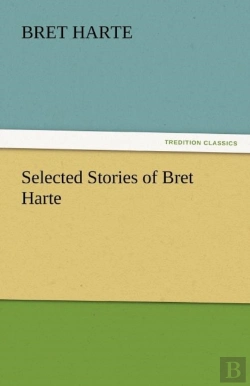 Bertrand.pt - Selected Stories Of Bret Harte
