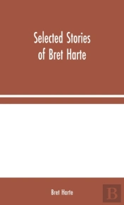 Selected Stories Of Bret Harte