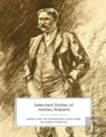 Selected Stories Of Morley Roberts