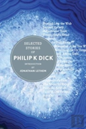 Selected Stories Of Philip K Dick