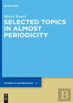 Selected Topics In Almost Periodicity